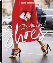 It's all about shoes. Ediz. inglese e francese
