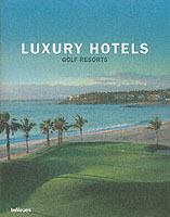 Luxury Hotels Golf Resorts  - Libro TeNeues 2002, Luxury books | Libraccio.it