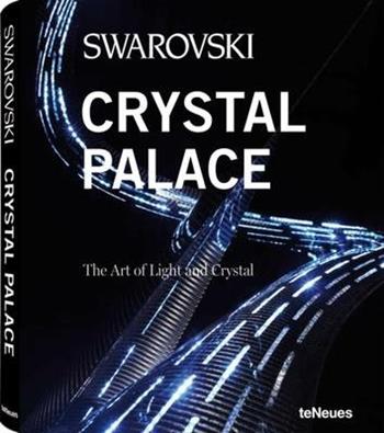 Swarovski Crystal Palalce  - Libro TeNeues 2010, Designfocus | Libraccio.it