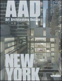 New York. AAD. Art architecture design. Ediz. multilingue - Patrice Farameh - Libro TeNeues 2010, And guides | Libraccio.it