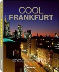 Cool Frankfurt. Ediz. inglese e tedesca  - Libro TeNeues 2011, City Guide | Libraccio.it