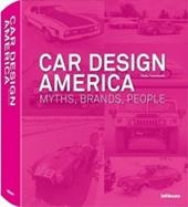 Car design America. Myths, brands, people. Ediz. inglese e tedesca