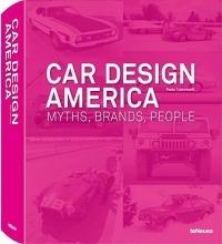 Car design America. Myths, brands, people. Ediz. inglese e tedesca - Paolo Tumminelli - Libro TeNeues 2012, Ultimate books | Libraccio.it