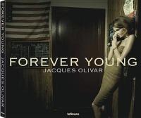 Jacques Olivar. Forever young. Ediz. illustrata  - Libro TeNeues 2012, Photographer | Libraccio.it