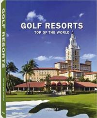 Golf resorts. Top of the world. Ediz. inglese, tedesca e francese. Vol. 2  - Libro TeNeues 2012 | Libraccio.it