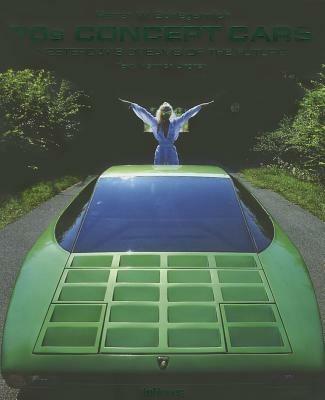 70s concept cars. Yesterday's dreams of the future. Ediz. tedesca, inglese e francese - Heinrich Lingner - Libro TeNeues 2012, Photographer | Libraccio.it