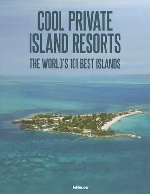 Cool escapes island resorts. The world's 101 best islands. Ediz. multilingue  - Libro TeNeues 2013 | Libraccio.it