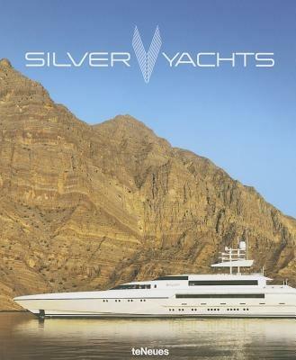 Silver yachts. Brands by hands. Ediz. inglese, russa e cinese  - Libro TeNeues 2013 | Libraccio.it