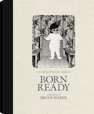 All-American volume thirteen. Born ready - Bruce Weber - Libro TeNeues 2013, Photographer | Libraccio.it
