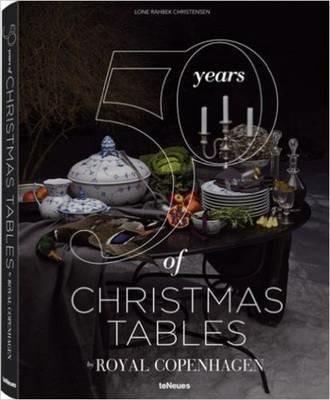 50 years of Christmas tables by Royal Copenhagen. Ediz. illustrata - Rahbek Christensen - Libro TeNeues 2013 | Libraccio.it