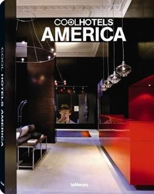 Cool hotels America. Ediz. inglese, tedesca, francese - Jake Townsend - Libro TeNeues 2013 | Libraccio.it