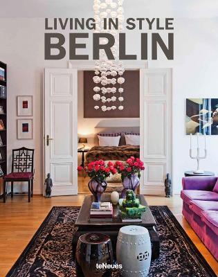 Living in style Berlin. Ediz. inglese, tedesca e francese - Judith Jenner - Libro TeNeues 2013 | Libraccio.it