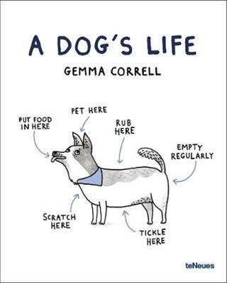 A dog's life. Ediz. illustrata - Gemma Correll - Libro TeNeues 2013 | Libraccio.it