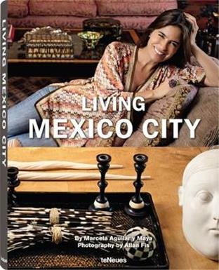 Living Mexico City. Ediz. inglese, spagnola e tedesca - Marcela Aguilar y Maya - Libro TeNeues 2014 | Libraccio.it
