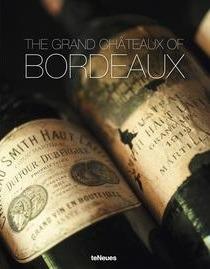 The grand chateaux of Bordeaux. Ediz. illustrata  - Libro TeNeues 2015 | Libraccio.it