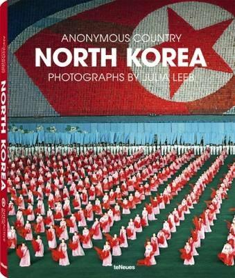 North Korea. Ediz. inglese, tedesca e francese - Julia Leeb - Libro TeNeues 2014, Photographer | Libraccio.it