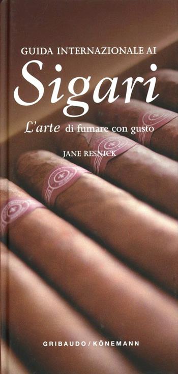 Sigari. L'arte di fumare con gusto - Jane Resnick - Libro Ullmann 2006 | Libraccio.it