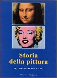 Storia della pittura. Dal Rinascimento a oggi. Ediz. illustrata  - Libro Gribaudo 2006 | Libraccio.it