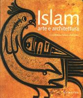 Islam. Arte e architettura. Ediz. illustrata