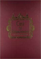 Città del Rinascimento. Ediz. illustrata