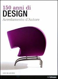 150 anni di design. Arredamento d'autore. Ediz. italiana, spagnola e portoghese - Martin Wellner, Andrea Mehlhose - Libro Ullmann 2009 | Libraccio.it