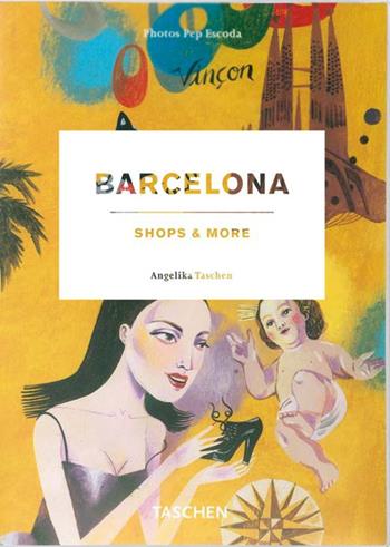 Barcelona shops & more. Ediz. italiana, spagnola e portoghese  - Libro Taschen 2008, Icons | Libraccio.it