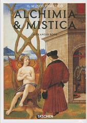 Alchimia & mistica. Ediz. illustrata