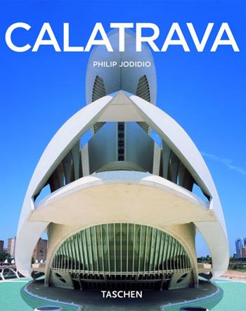 Calatrava. Ediz. illustrata - Philip Jodidio - Libro Taschen 2007, Kleine architecture | Libraccio.it