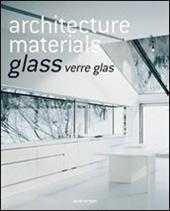 Architecture materials. Glass. Ediz. italiana, spagnola e portoghese