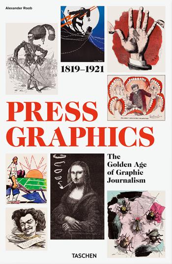 History of press graphics. 1819–1921. Ediz. inglese, francese e tedesca - Alexander Roob - Libro Taschen 2023 | Libraccio.it