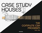 Case Study Houses. The complete CSH Program 1945-1966. Ediz. francese, inglese e tedesca