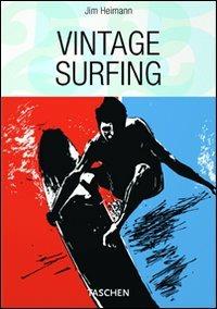 Vintage surfing. Ediz. italiana, spagnola e portoghese - Jim Heimann - Libro Taschen 2009, Icons 25 | Libraccio.it