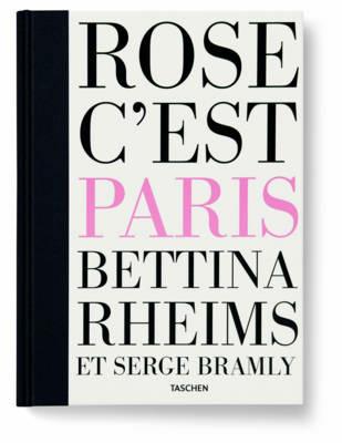 Rose c'est Paris. Ediz. inglese, francese e tedesca. Con DVD - Bettina Rheims, Serge Bramly - Libro Taschen 2010 | Libraccio.it