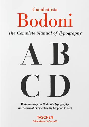 Giambattista Bodoni. Il manuale tipografico completo - Stephan Füssel - Libro Taschen 2016, Bibliotheca Universalis | Libraccio.it