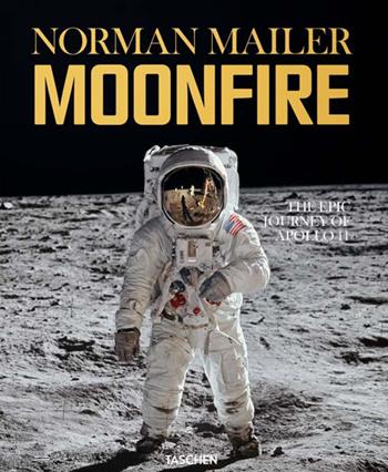Moonfire. Ediz. italiana - Norman Mailer - Libro Taschen 2010, Jumbo | Libraccio.it