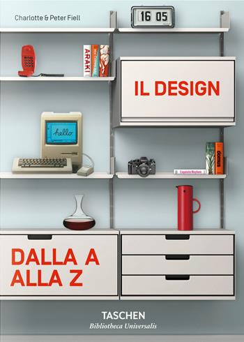 Il design dalla A alla Z - Charlotte Fiell, Peter Fiell - Libro Taschen 2017, Bibliotheca Universalis | Libraccio.it