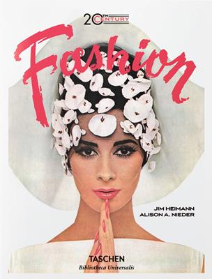 The 20th Century fashion. 100 years of apparel ads. Ediz. inglese, francese e tedesca - Alison A. Nieder, Jim Heimann - Libro Taschen 2016, Bibliotheca Universalis | Libraccio.it