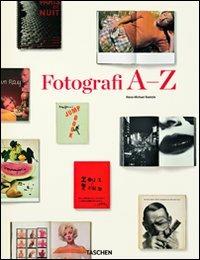 Photographers A-Z. Ediz. italiana - Hans-Michael Koetzle - Libro Taschen 2011, Jumbo | Libraccio.it