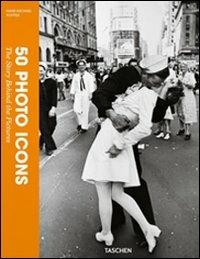 50 photo icons. The story behind the pictures. Ediz. illustrata - Hans-Michael Koetzle - Libro Taschen 2011, Jumbo | Libraccio.it