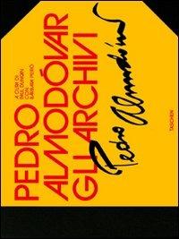 The Pedro Almodóvar Archives. Ediz. illustrata  - Libro Taschen 2011, Extra large | Libraccio.it