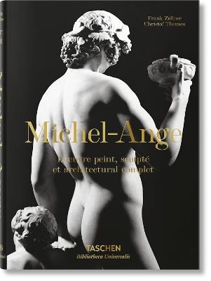 Michel-Ange. L'oeuvre peint, sculpté et architectural complet. Ediz. a colori - Frank Zöllner, Christof Thoenes - Libro Taschen 2018, Bibliotheca Universalis | Libraccio.it