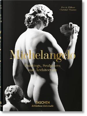 Michelangelo. The complete paintings, sculptures and architecture - Frank Zöllner, Christof Thoenes - Libro Taschen 2017, Bibliotheca Universalis | Libraccio.it