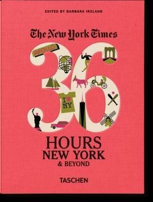 NYT. 36 hours. New York & beyond - Barbara Ireland - Libro Taschen 2016, Pocket Size | Libraccio.it