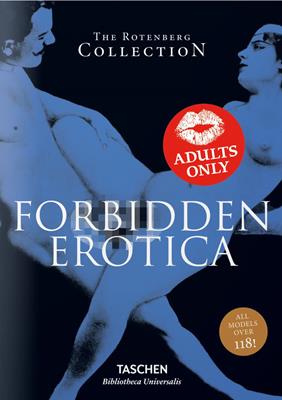 Forbidden Erotica. Ediz. inglese, francese e tedesca - Laura Mirsky, Mark L. Rotenberg - Libro Taschen 2017, Bibliotheca Universalis | Libraccio.it