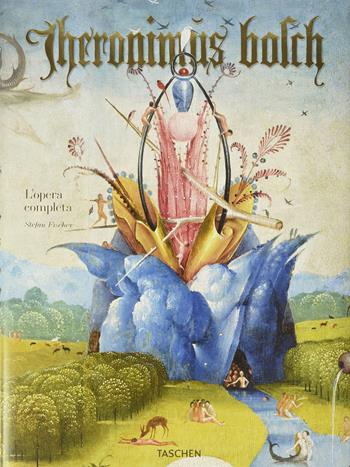 Hieronymus Bosch. L'opera completa - Stefan Fischer - Libro Taschen 2016, Jumbo | Libraccio.it