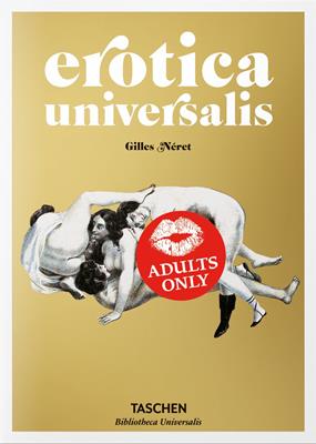 Erotica universalis. Ediz. francese, inglese e tedesca - Gilles Néret - Libro Taschen 2013, Bibliotheca Universalis | Libraccio.it