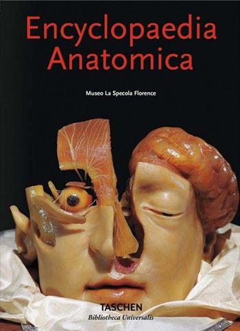 Encyclopaedia anatomica. Ediz. inglese, francese e tedesca - Monika von Düring, Marta Poggesi - Libro Taschen 2016, Bibliotheca Universalis | Libraccio.it