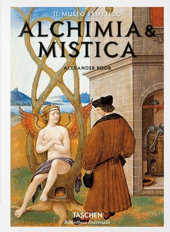 Alchimia & mistica. Segni e meraviglie - Alexander Roob - Libro Taschen 2014, Bibliotheca Universalis | Libraccio.it