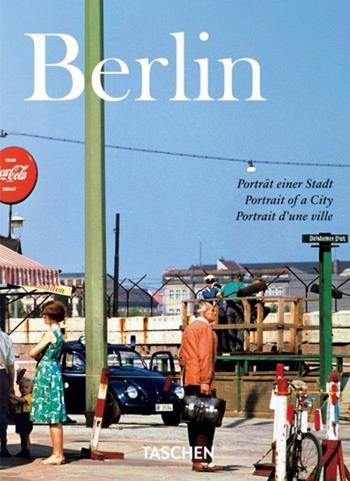 Berlin. Portrait of a city. Ediz. italiana, spagnola e portoghese - Hans C. Adam - Libro Taschen 2013, Icons | Libraccio.it