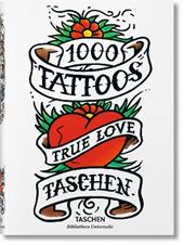 1000 tattoos. Alla scoperta dei tatuaggi di ieri e di oggi. Ediz. inglese, francese e tedesca